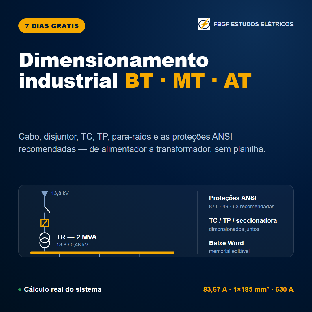 Testar o dimensionamento industrial — transformador de 2 MVA calculado em 83,67 A, cabo 1x185 mm², disjuntor de 630 A e proteções ANSI recomendadas